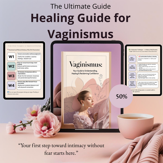 Healing Guide for Vaginismus – A Step-by-Step Roadmap to Intimacy Without Pain